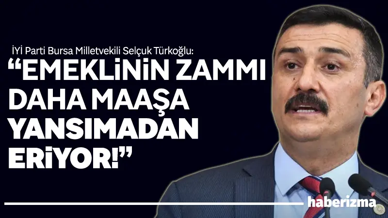 İYİ Parti Genel Başkan Yardımcısı ve Bursa Milletvekili Selçuk Türkoğlu,