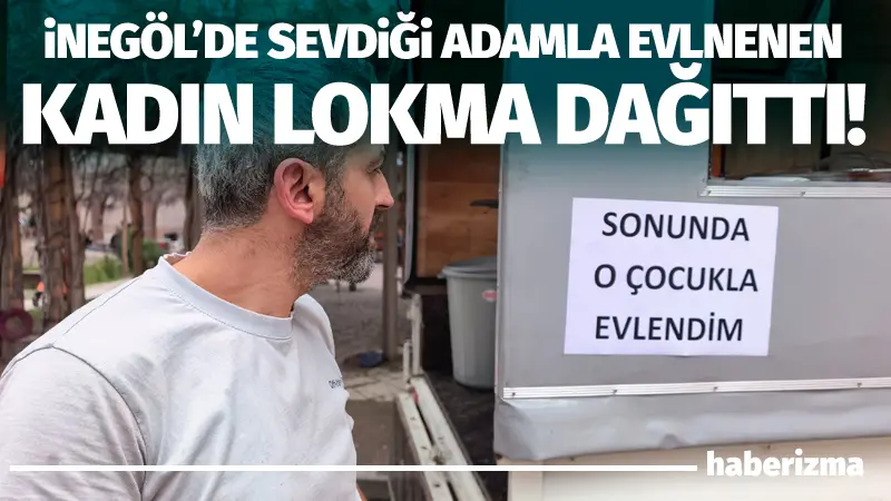 Bursa’nın İnegöl ilçesinde, sevdiği adamla evlenmenin mutluluğunu yaşayan bir kadın,