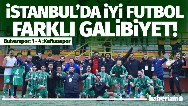 Kafkasspor lider olarak gittiği İstanbul’da Bulvarspor ‘u 4-1 yenerek en