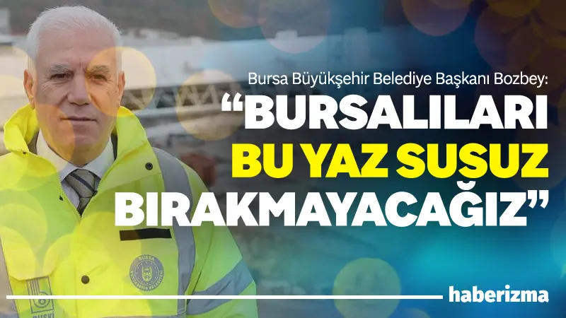 Bursa’nın uzun yıllar içme suyu sorunu yaşamamasını sağlayacak olan Çınarcık