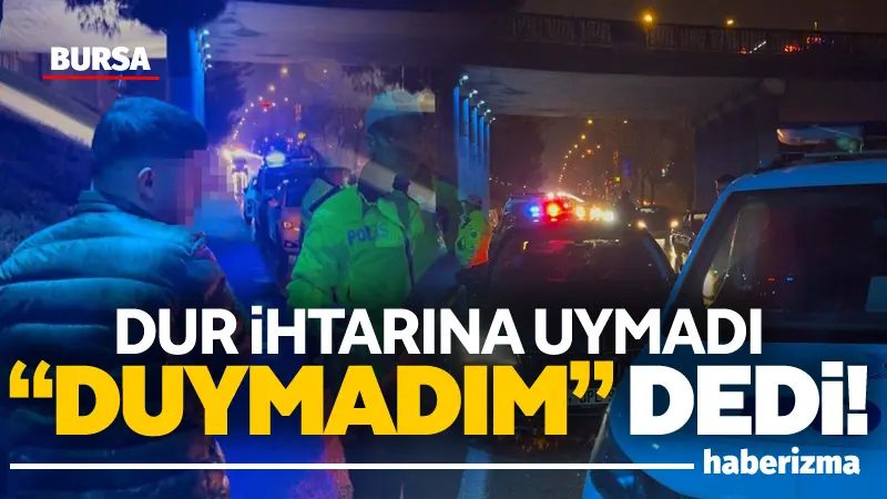 Bursa’da polis ekiplerinin ’dur’ ihtarına uymayan sürücü, yaklaşık 10 kilometre