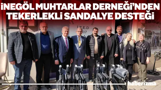 İnegöl Muhtarlar Derneği Başkanı Eyüp Arslan, muhtarların katkılarıyla temin edilen