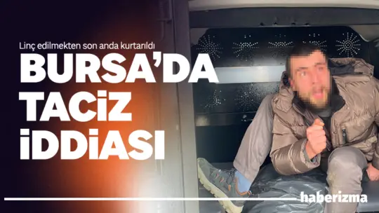 Bursa’da Zafer Plaza yakınlarında iki kız çocuğuna yönelik taciz iddiası,