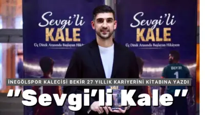 İnegölspor’un kalecisi ve ikinci kaptanı Bekir Sevgi, kaleme aldığı “Sevgili