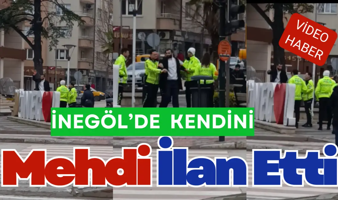 İnegöl’de bir şahıs Belediye önündeki meydan da ”Ben Mehdiyim” diyerek