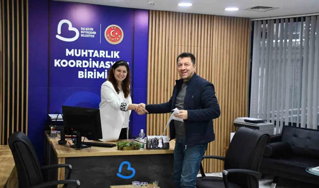 Balıkesir Büyükşehir Belediyesi, Balıkesir’in her mahallesinden muhtarlarla tek tek ilgilenebilmek