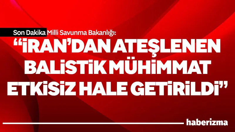 Milli Savunma Bakanlığı, İran’dan ateşlenerek Türk hava sahasına giren bir