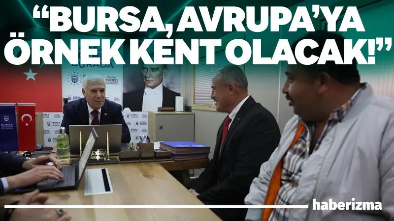 Bursa Büyükşehir Belediye Başkanı Mustafa Bozbey, yıllarca halkın talep ve