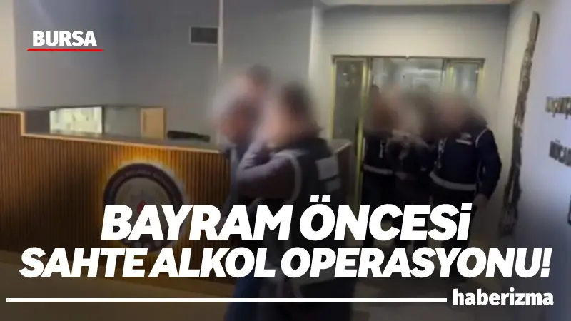 Bursa’da polis bayram öncesi sahte içki baskını yaparak yüzlerce kişinin