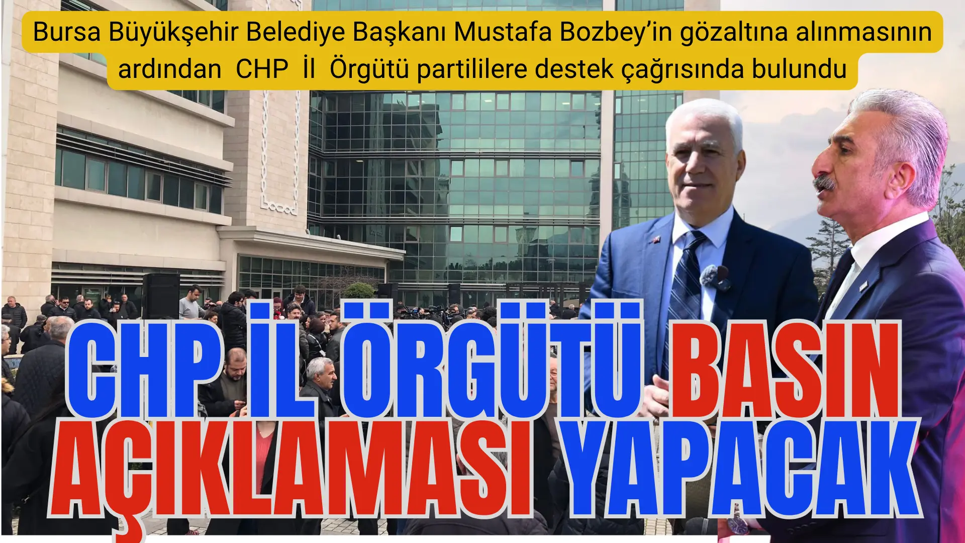 Bursa Büyükşehir Belediye başkanı Mustafa Bozbey’in sabaha karşı gözaltına alınmasının