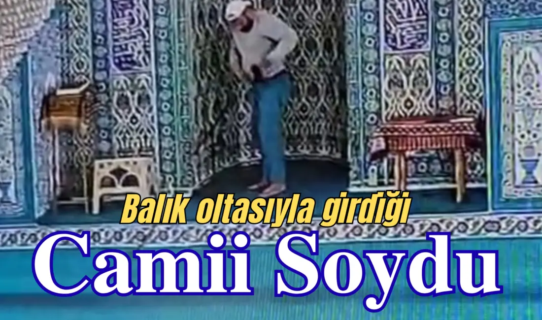 Bursa’nın Mudanya ilçesinde elinde balık oltasıyla camiye giren hırsız, imamın