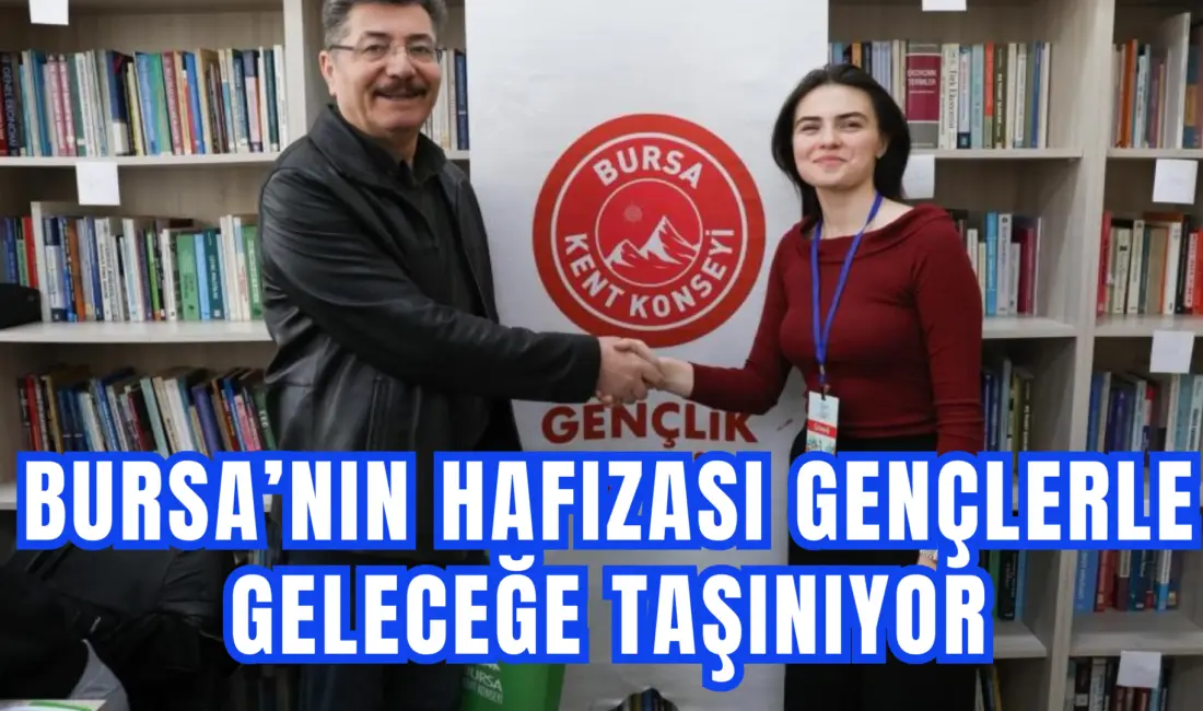 Bursa’nın sosyal, kültürel ve tarihî hafızasını gençler aracılığıyla kayıt altına