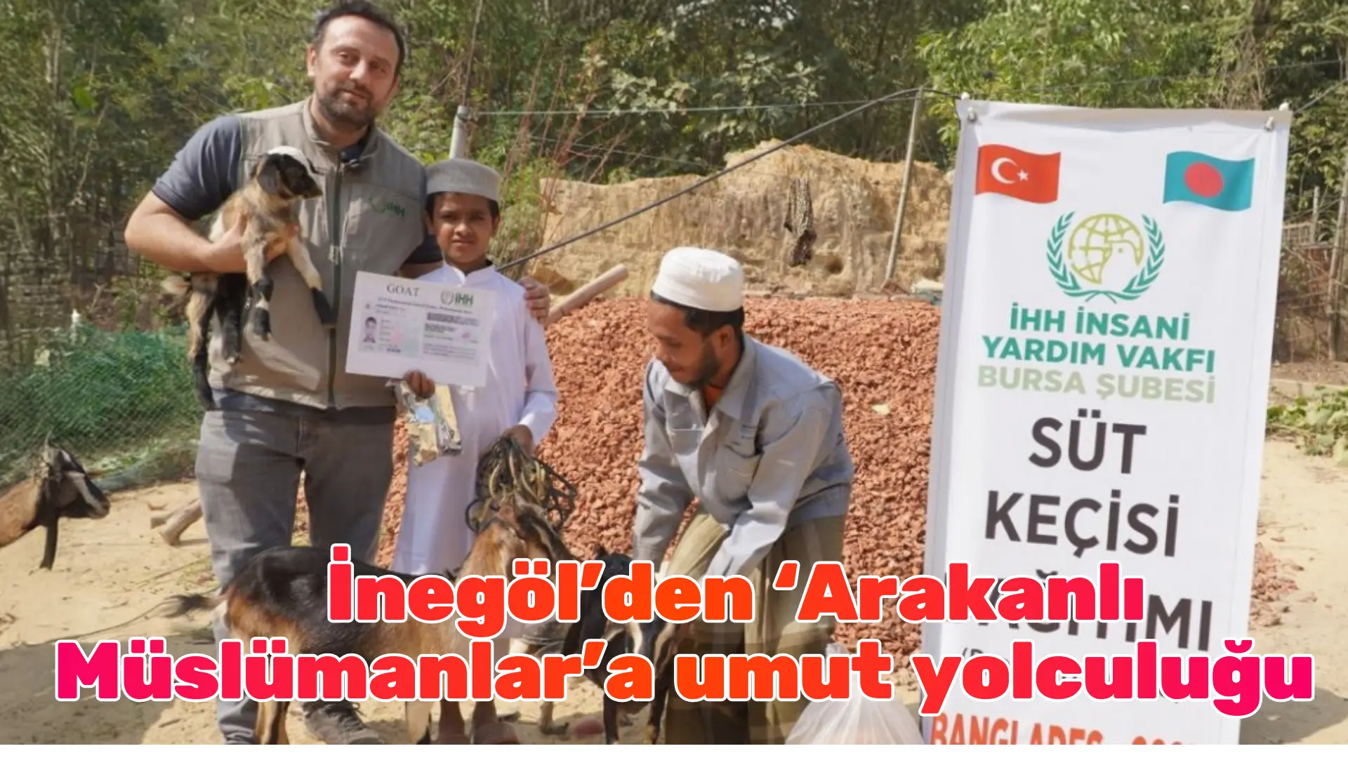 İnegöl’den ‘Arakanlı Müslümanlar’a umut yolculuğu &nbsp; İHH İnsani Yardım Vakfı