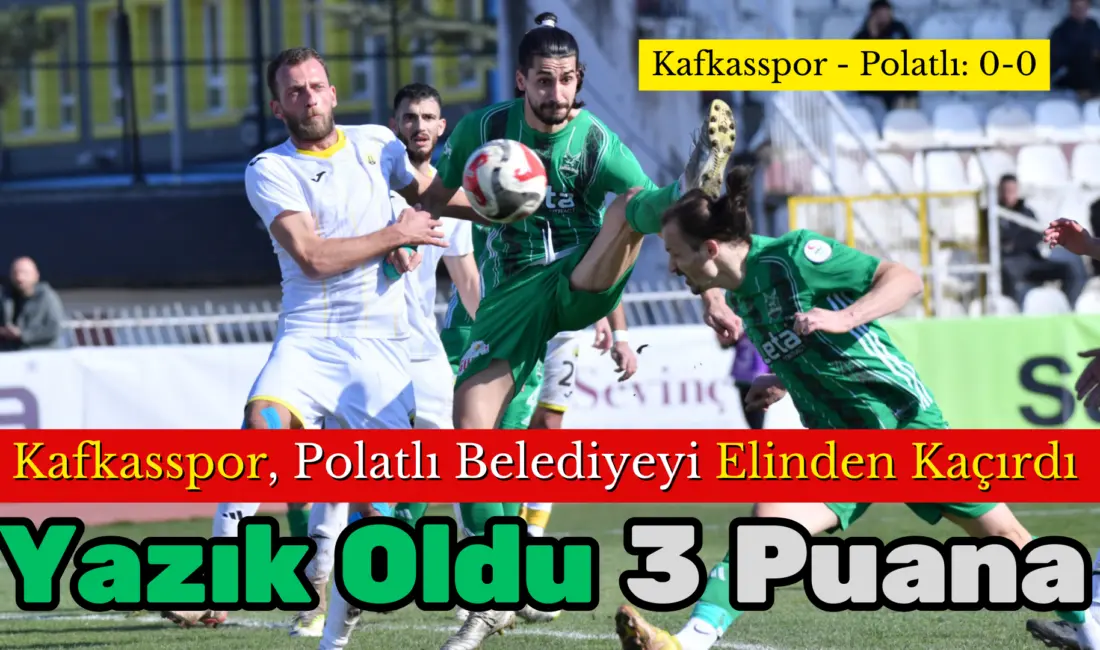 Kafkasspor bugün sahasında konuk ettiği 1926 Polatlı Belediyesporla 0-0 berabere