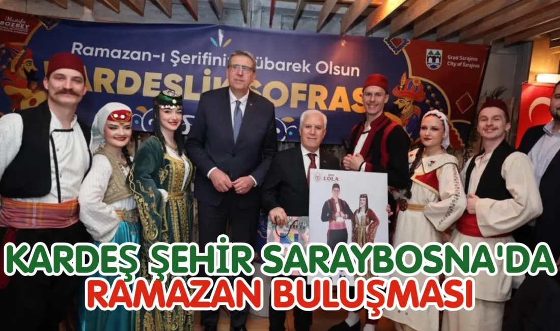 Bursa Büyükşehir Belediyesi’nin kardeş şehir Saraybosna’da düzenlediği iftar programı, yüzlerce