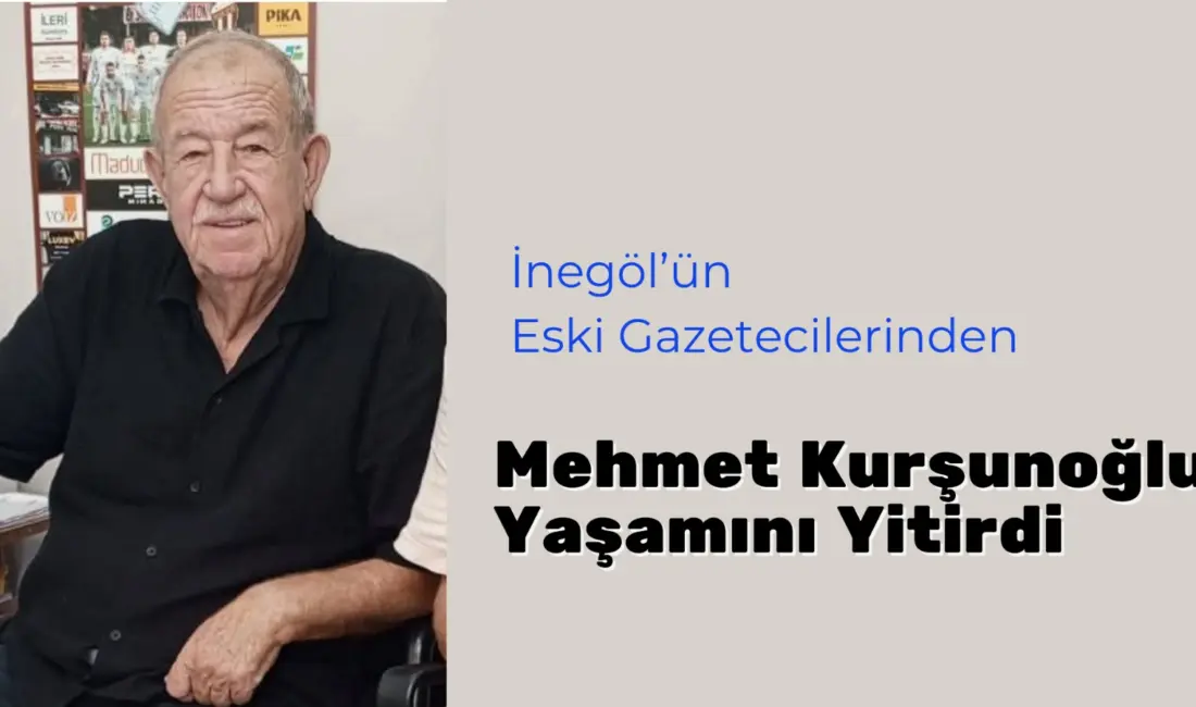 İnegölün eski gazetecilerinden ”İnegöl’ün Sesi” gazetesi sahiplerinden Mehmet Kurşunoğlu bir