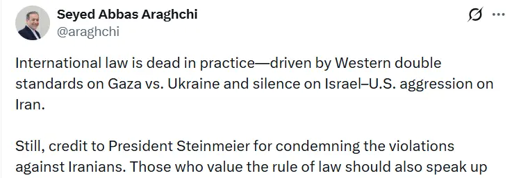 İran Dışişleri Bakanı Abbas Arakçi, “Uluslararası hukuk pratikte ölmüştür. Bunun