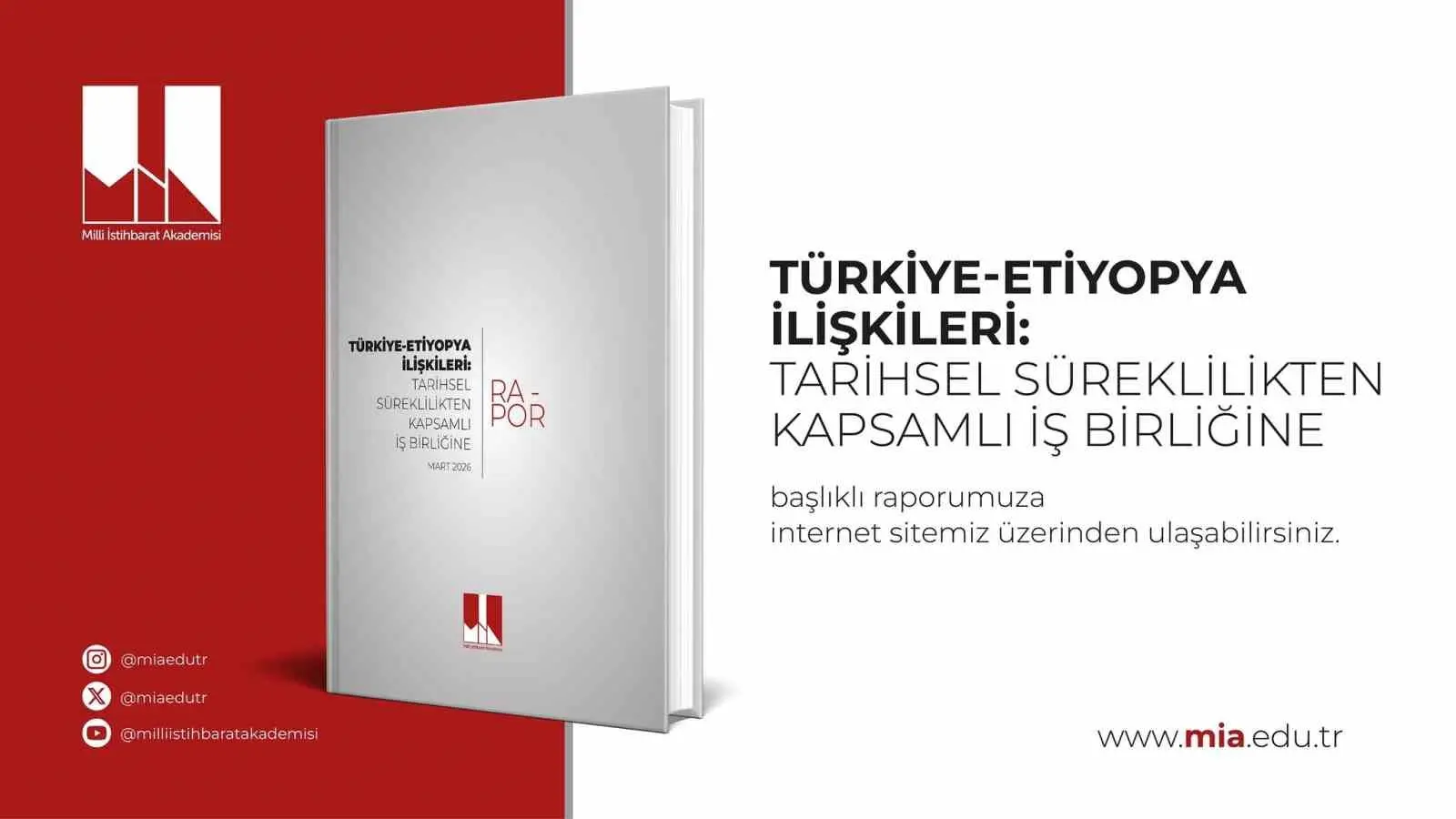 Milli İstihbarat Akademisi tarafından hazırlanan ’Türkiye-Etiyopya İlişkileri: Tarihsel Süreklilikten Kapsamlı