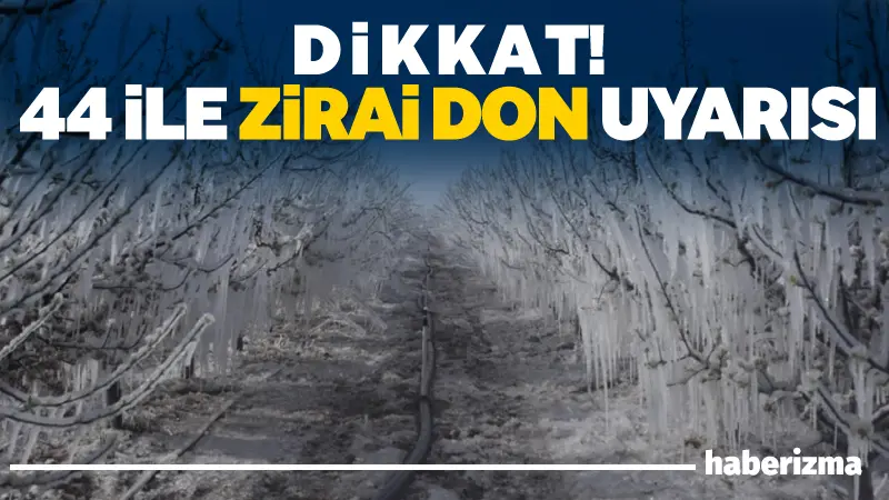 Meteoroloji Genel Müdürlüğü, zirai don riski ve kuvvetli yağış nedeniyle