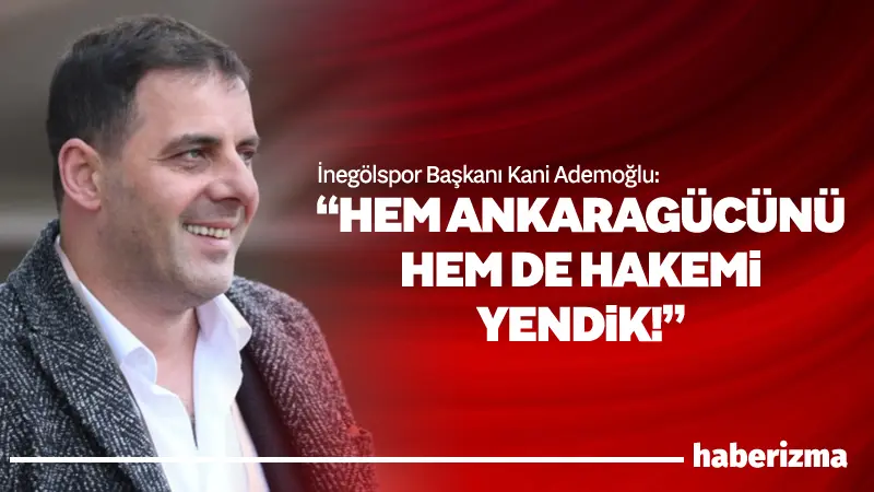 Sultan Su İnegölspor Kulüp Başkanı Kani Ademoğlu, deplasmanda 2-1 mağlup