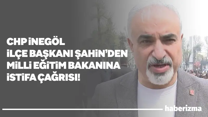 CHP İnegöl İlçe Başkanı Zemci Şahin, son dönemde okullarda yaşanan
