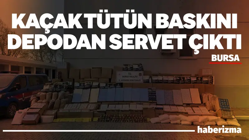 Bursa’nın Yıldırım ilçesinde jandarma ekiplerince düzenlenen kaçakçılık operasyonunda, milyonlarca adet