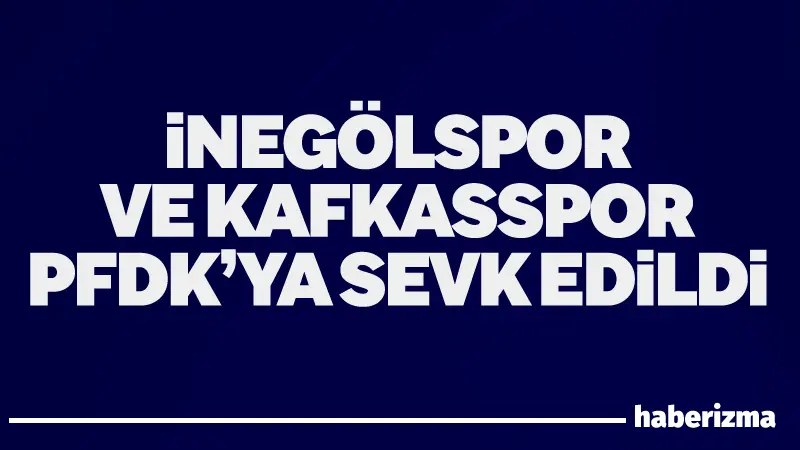 TFF Hukuk Müşavirliği, İnegölspor ve Kafkasspor hakkında disiplin talimatlarına aykırı