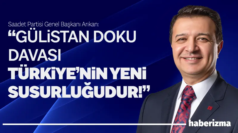 Saadet Partisi Genel Başkanı Mahmut Arıkan, Gülistan Doku dosyasına ilişkin