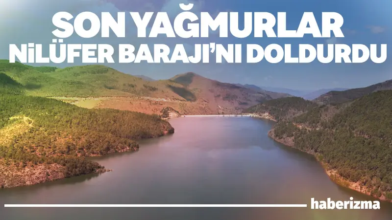 Bursa’nın önemli içme suyu kaynaklarından Nilüfer Barajı’nda son dönemde etkili
