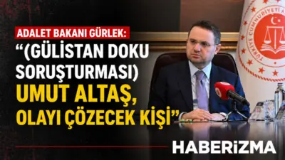 Adalet Bakanı Akın Gürlek, “(Gülistan Doku soruşturması) Umut Altaş, olayı çözecek kişi,
