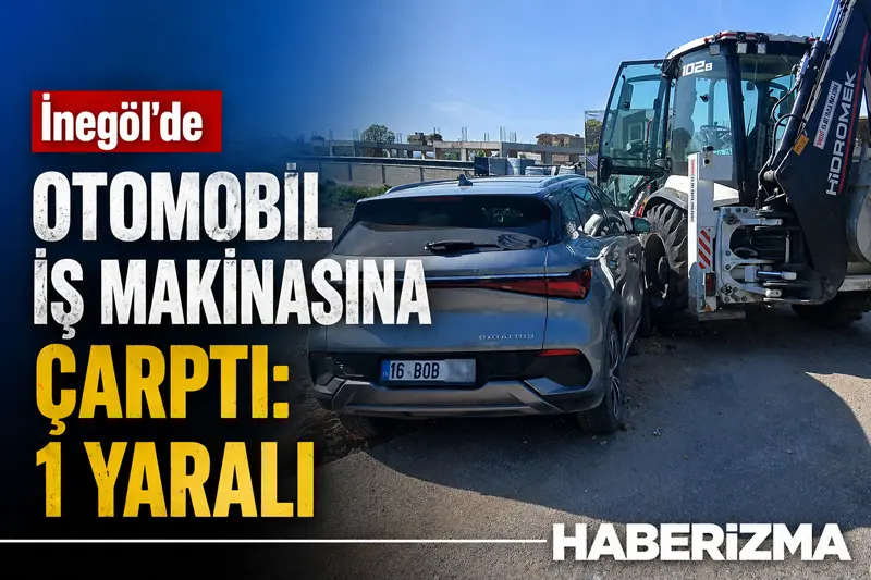 Bursa’nın İnegöl ilçesinde kontrolden çıkan otomobilin iş makinesine çarptığı kazada