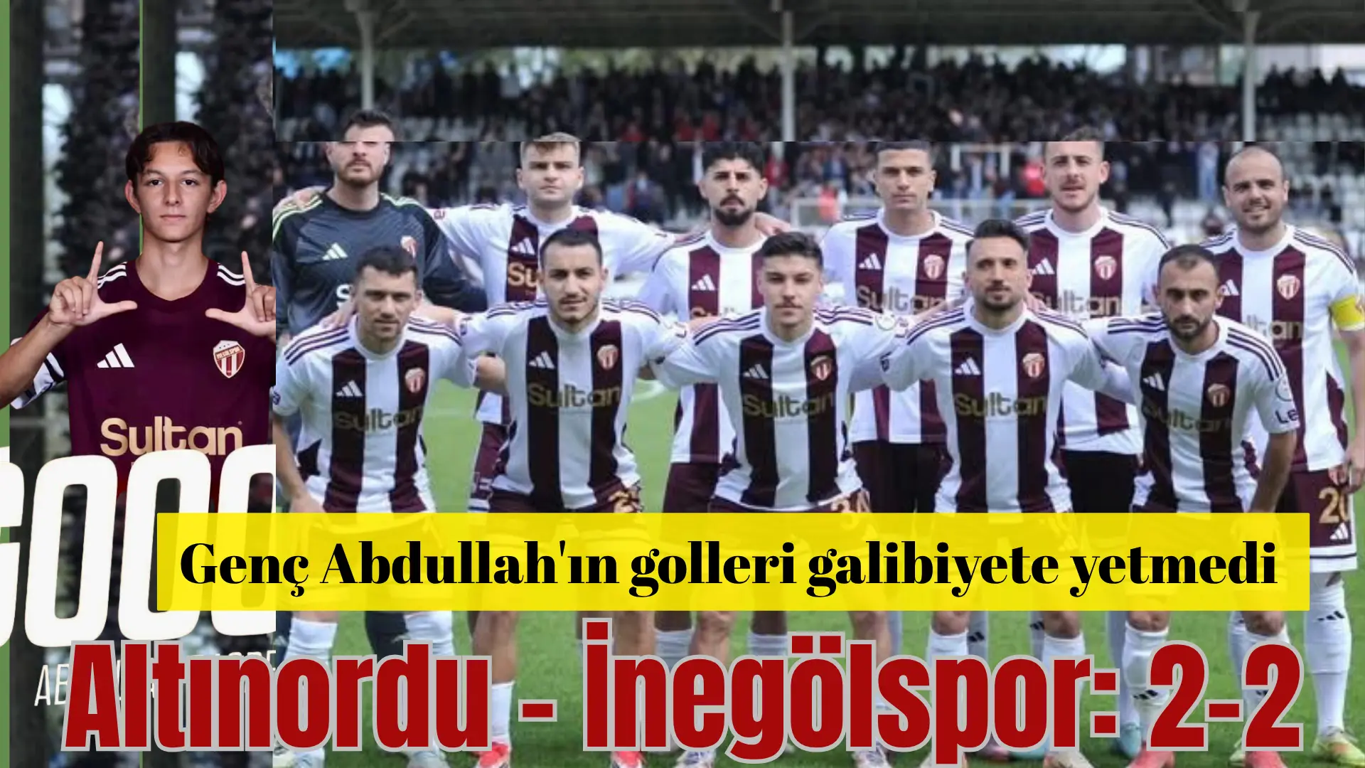 2025-2026 sezonun son maçında deplasmanda Altınordu ile karşılaşan Sultansu İnegölspor,gençlerin