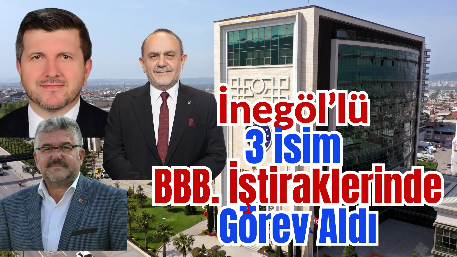 Bursa Büyükşehir belediyesine bağlı iştiraklerde İnegöllü 3 isime görev verildi.