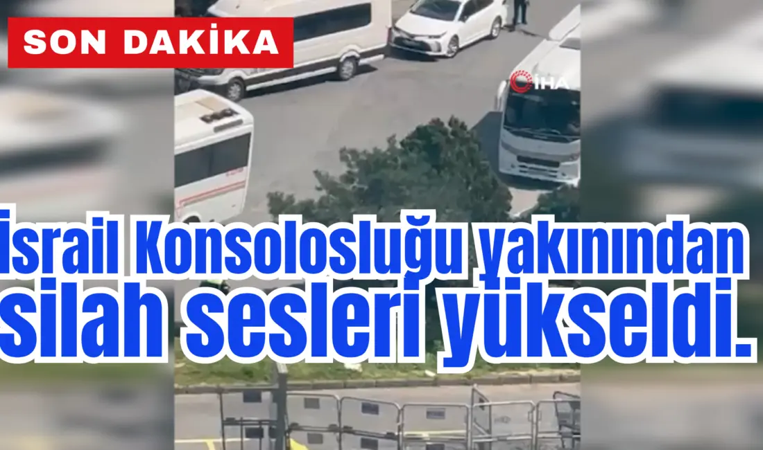 İstanbul Beşiktaş Levent’te bulunan İsrail Konsolosluğu yakınında silah sesleri duyuldu.
