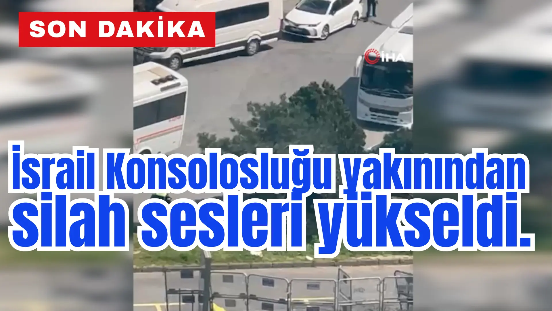 İstanbul Beşiktaş Levent’te bulunan İsrail Konsolosluğu yakınında silah sesleri duyuldu.