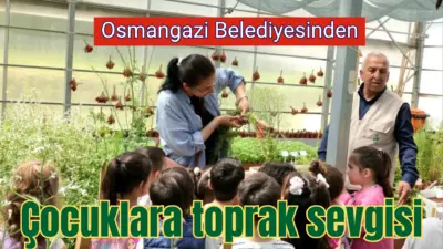 Osmangazi Belediyesi, çocukların toprakla tanışması ve tükettikleri gıdaların üretim sürecini