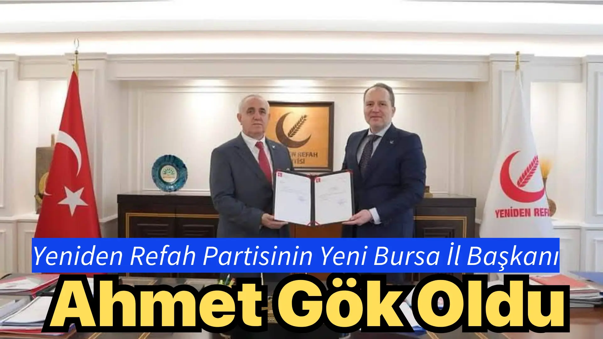 Yeniden Refah Partisi Bursa İl Başkanlığına Ahmet Gök getirildi. YRP