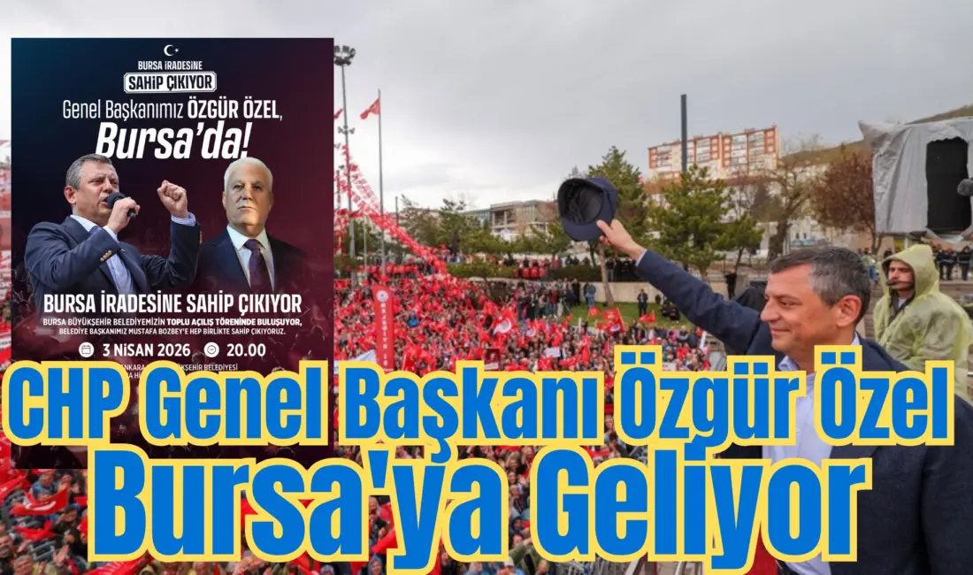 CHP Genel Başkanı Özgür Özel, yarın Bursa'da olacak. Özel Bursa'da