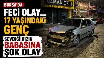 Bursa’da iddiaya göre 17 yaşındaki genç, sevdiği kızı kendisine vermeyen