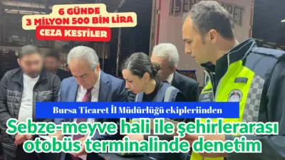 Bursa Ticaret İl Müdürlüğü ekipleri Kurban Bayramı öncesi sebze-meyve hali