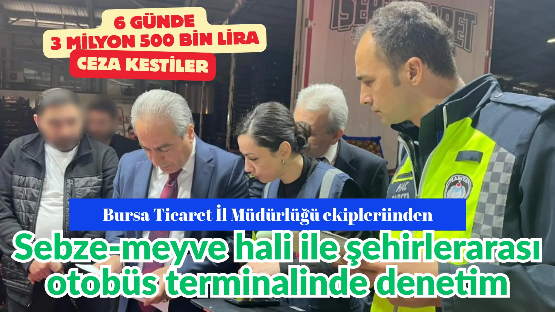 Bursa Ticaret İl Müdürlüğü ekipleri Kurban Bayramı öncesi sebze-meyve hali