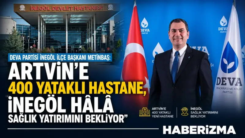 DEVA Partisi İnegöl İlçe Başkanı Onur Metinbaş, ilçenin modern ve