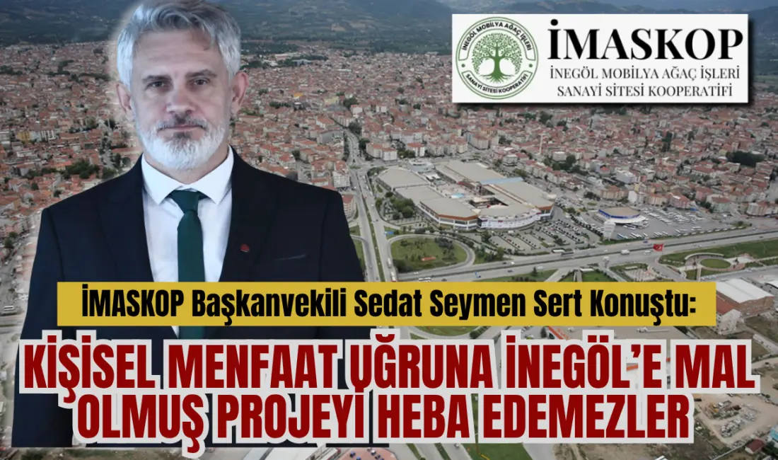 İMASKOP Başkanvekili Sedat Seymen, son günlerde kooperatif üyeleri üzerinde yürütülen