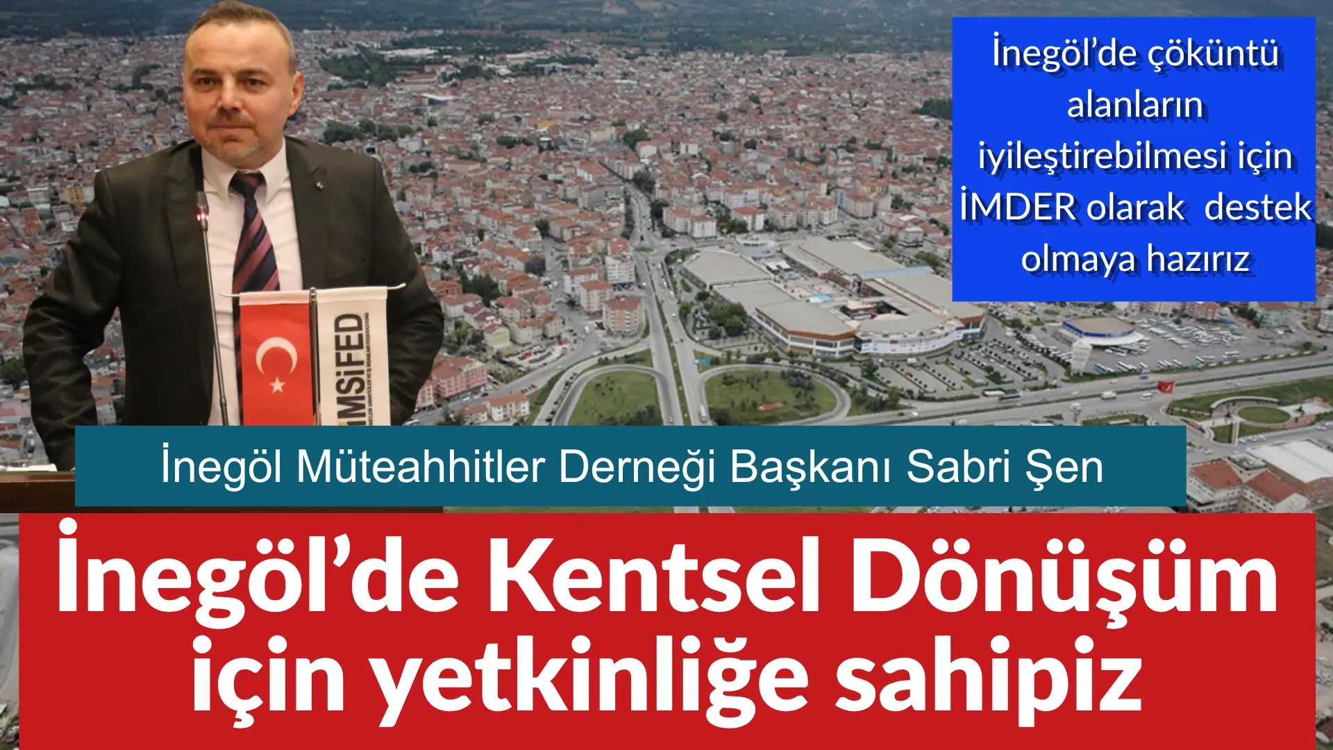 İnegöl Müteahhitler Derneği Başkanı Sabri şen,  şehrin merkezi bölgesinde bulunan