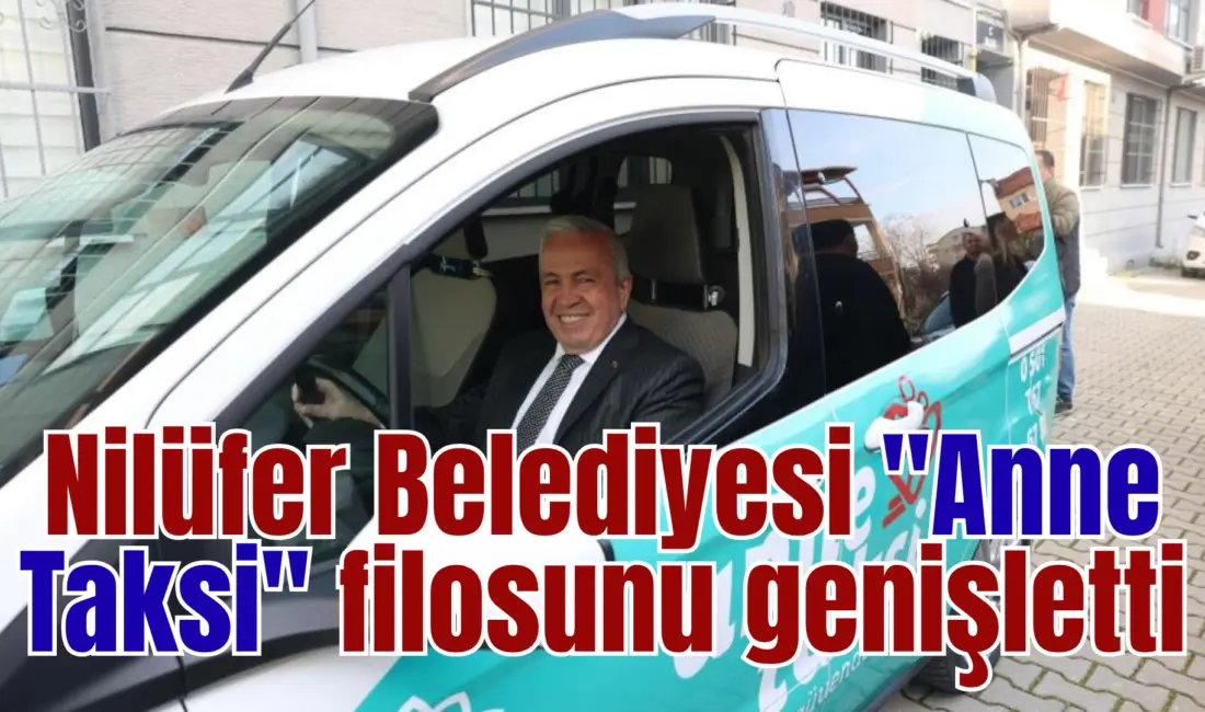 Hamile ve çocuklu kadınların hayatını kolaylaştıran “Anne Taksi” uygulamasında araç