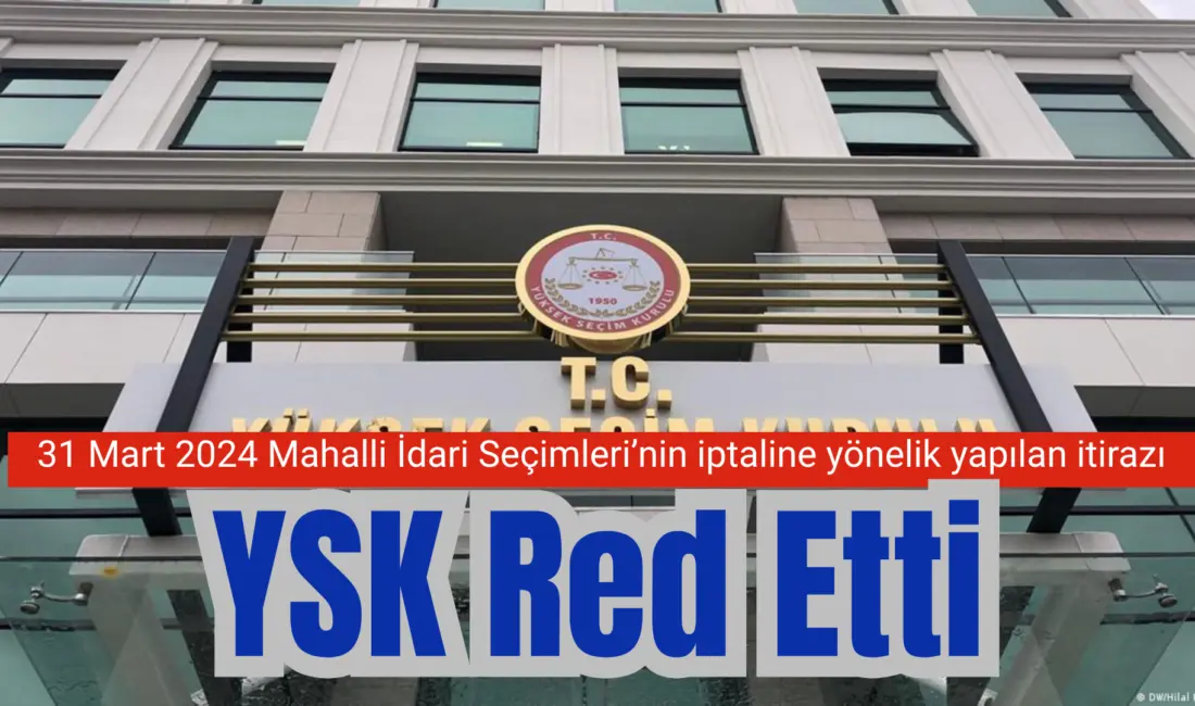 Yüksek Seçim Kurulu (YSK), bir CHP üyesinin 31 Mart Mahalli