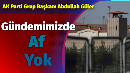 AK Parti Grup Başkanı Abdullah Güler, Sivas’ta yaptığı açıklamada, gündemlerinde