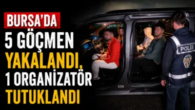 Bursa’da durdurulan araçta 5 yabancı uyruklu şahıs yakalanırken, 2 organizatör