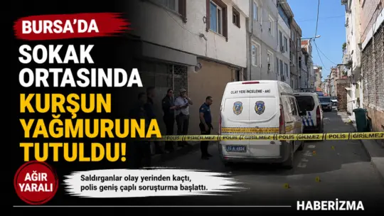 Bursa’nın Osmangazi ilçesinde husumetlisinin sokak ortasında pusuya düşürdüğü şahıs, vücuduna
