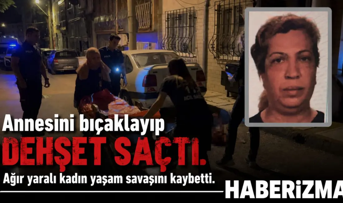 Bursa’da bir şahıs, tartıştığı annesini defalarca bıçakladı. Kanlar içinde sokağa